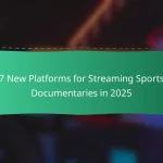 7 New Platforms for Streaming Sports Documentaries in 2025