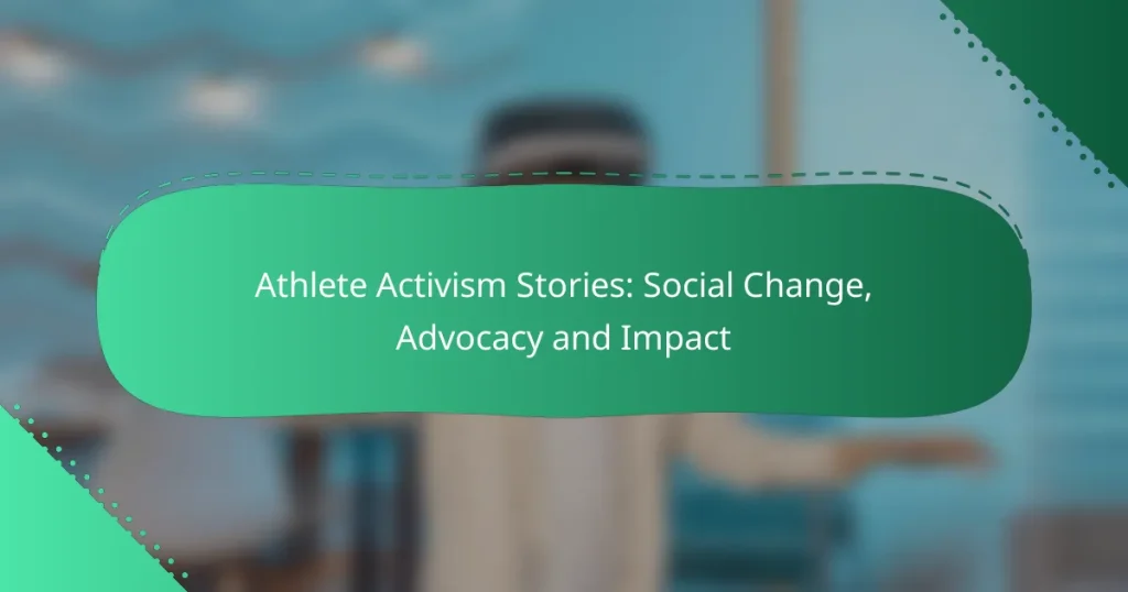 Athlete Activism Stories: Social Change, Advocacy and Impact