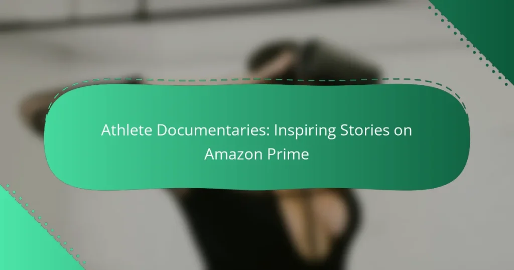 Athlete Documentaries: Inspiring Stories on Amazon Prime