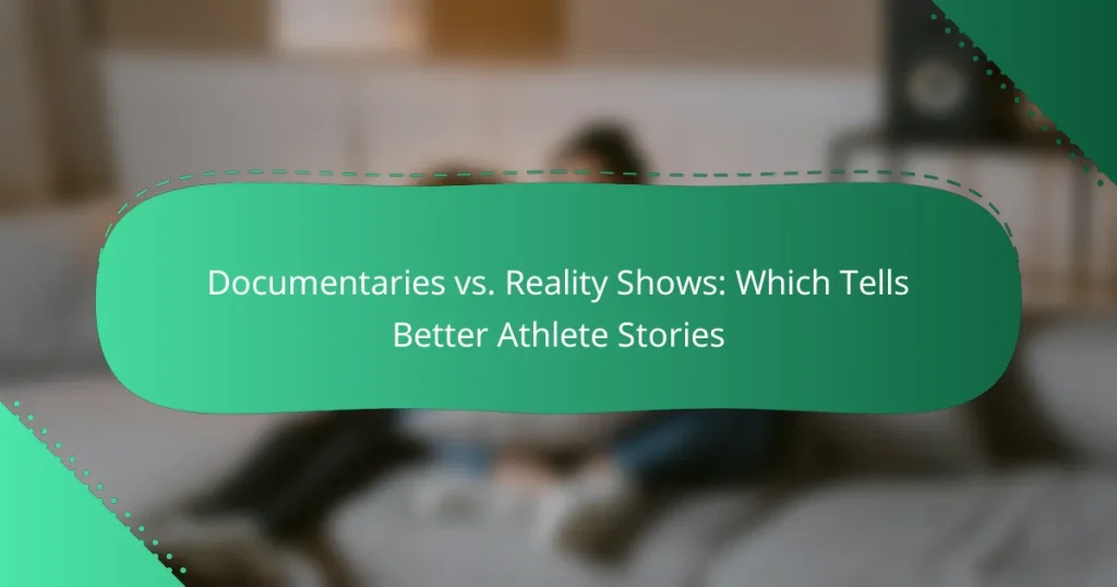 Documentaries vs. Reality Shows: Which Tells Better Athlete Stories