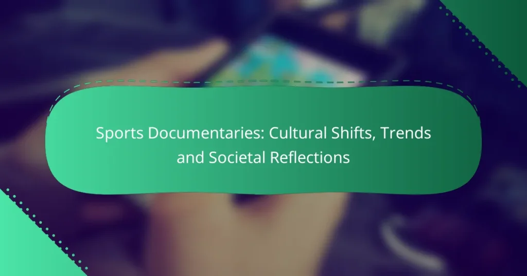 Sports Documentaries: Cultural Shifts, Trends and Societal Reflections