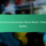 Sports Documentaries: Must-Watch Titles on Netflix
