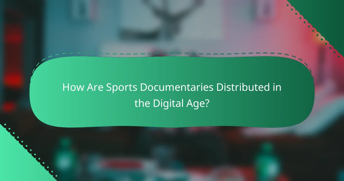 How Are Sports Documentaries Distributed in the Digital Age?