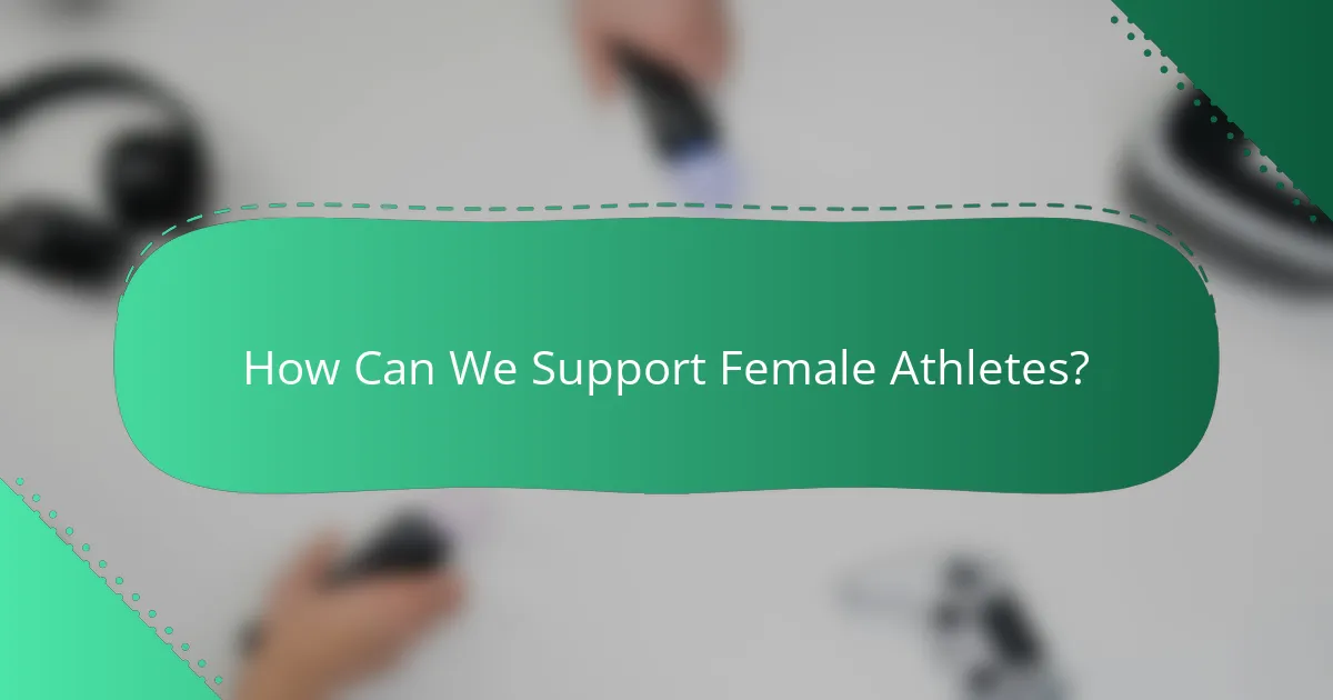 How Can We Support Female Athletes?