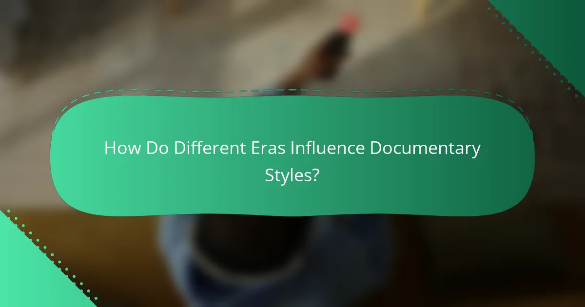 How Do Different Eras Influence Documentary Styles?