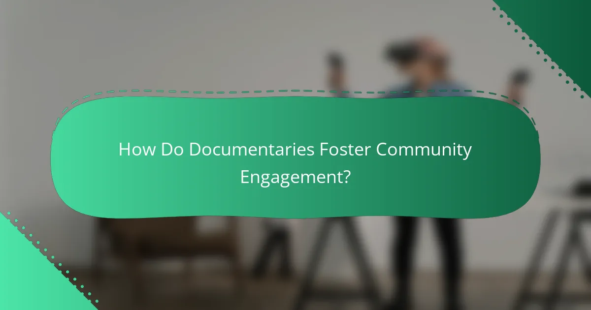 How Do Documentaries Foster Community Engagement?
