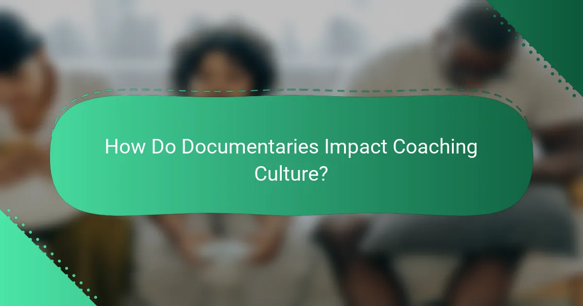 How Do Documentaries Impact Coaching Culture?