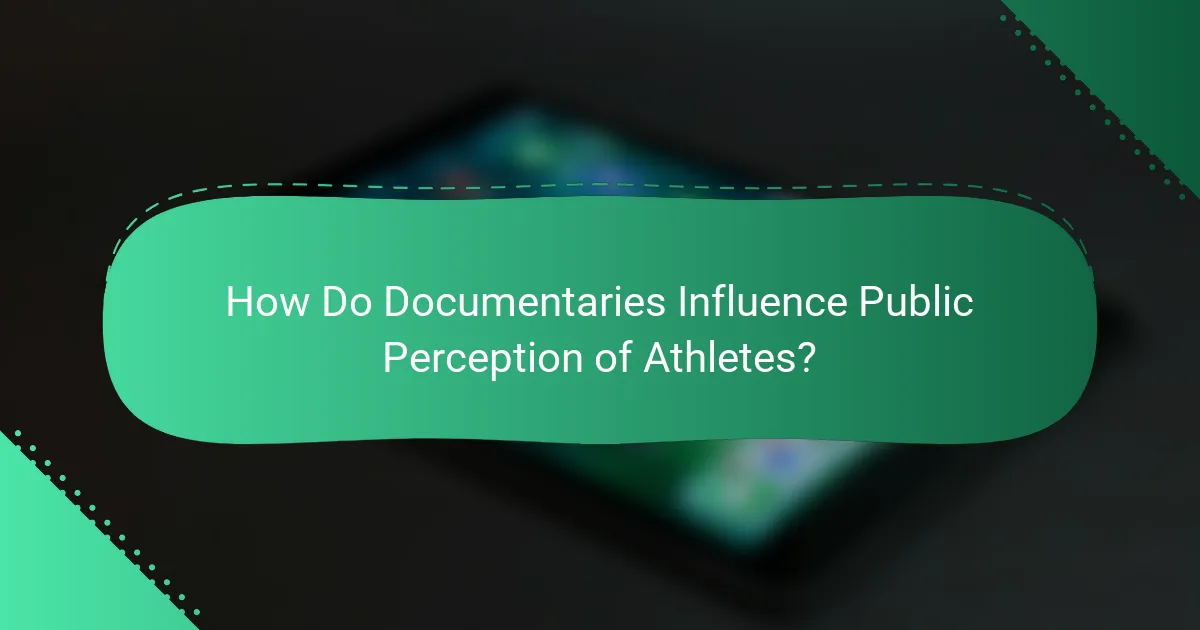 How Do Documentaries Influence Public Perception of Athletes?