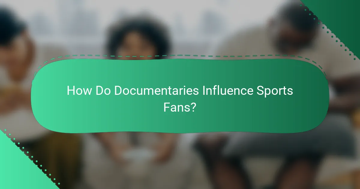 How Do Documentaries Influence Sports Fans?