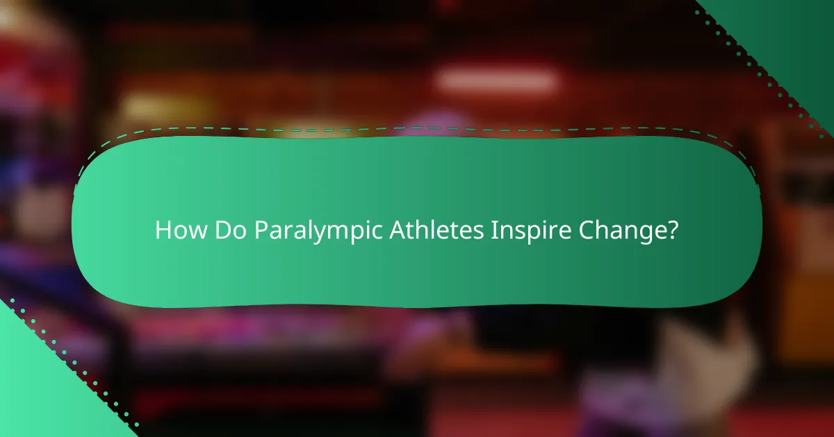 How Do Paralympic Athletes Inspire Change?