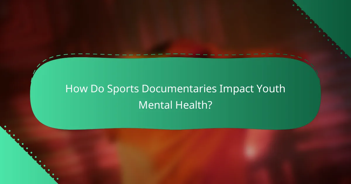 How Do Sports Documentaries Impact Youth Mental Health?