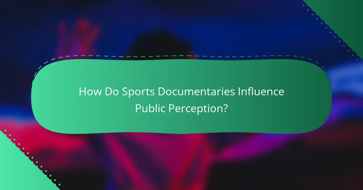 How Do Sports Documentaries Influence Public Perception?