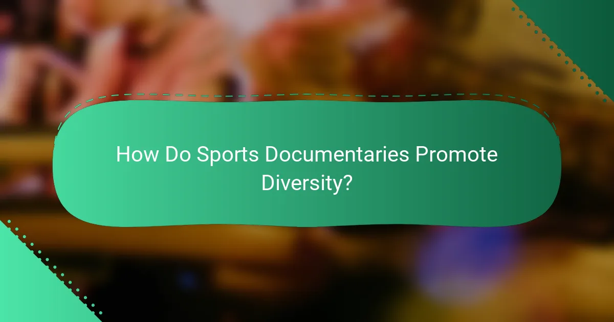 How Do Sports Documentaries Promote Diversity?