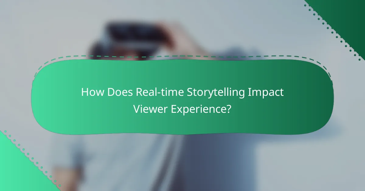 How Does Real-time Storytelling Impact Viewer Experience?