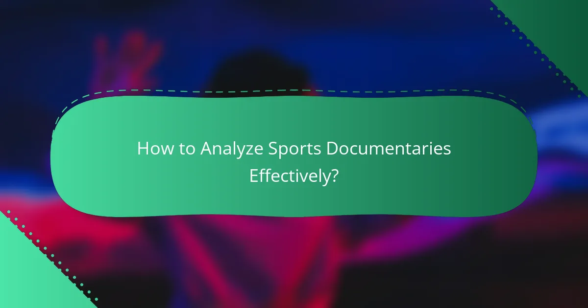 How to Analyze Sports Documentaries Effectively?