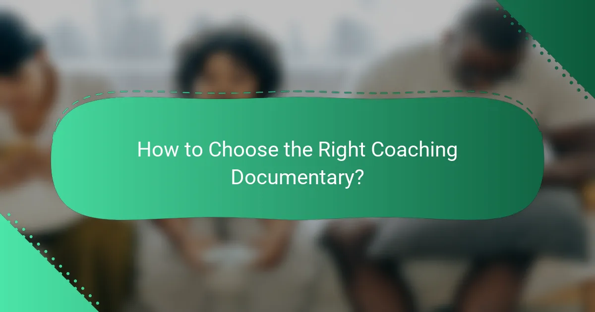 How to Choose the Right Coaching Documentary?