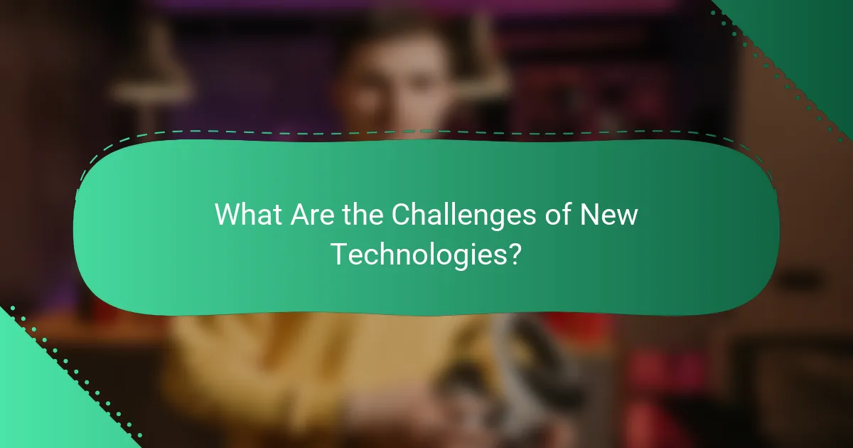 What Are the Challenges of New Technologies?