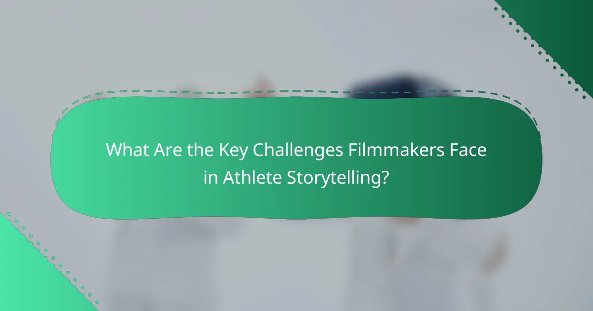 What Are the Key Challenges Filmmakers Face in Athlete Storytelling?