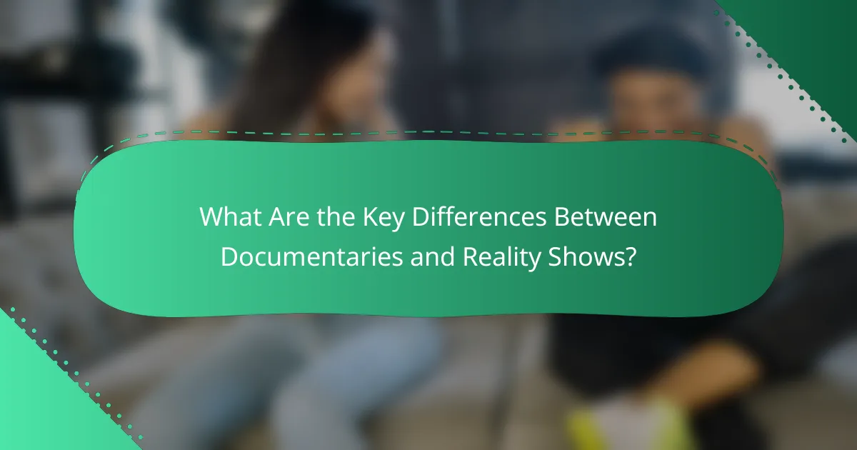 What Are the Key Differences Between Documentaries and Reality Shows?