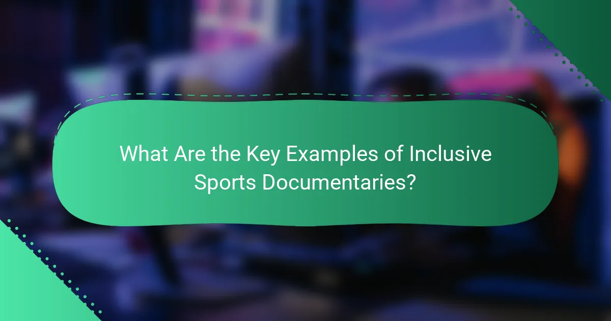What Are the Key Examples of Inclusive Sports Documentaries?