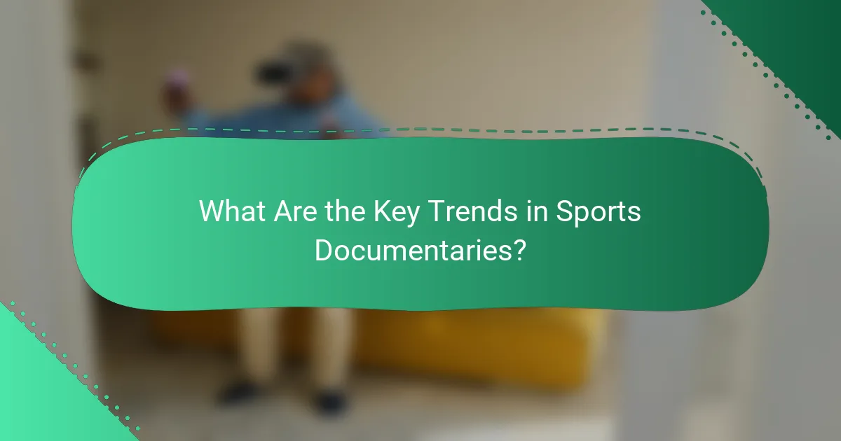 What Are the Key Trends in Sports Documentaries?
