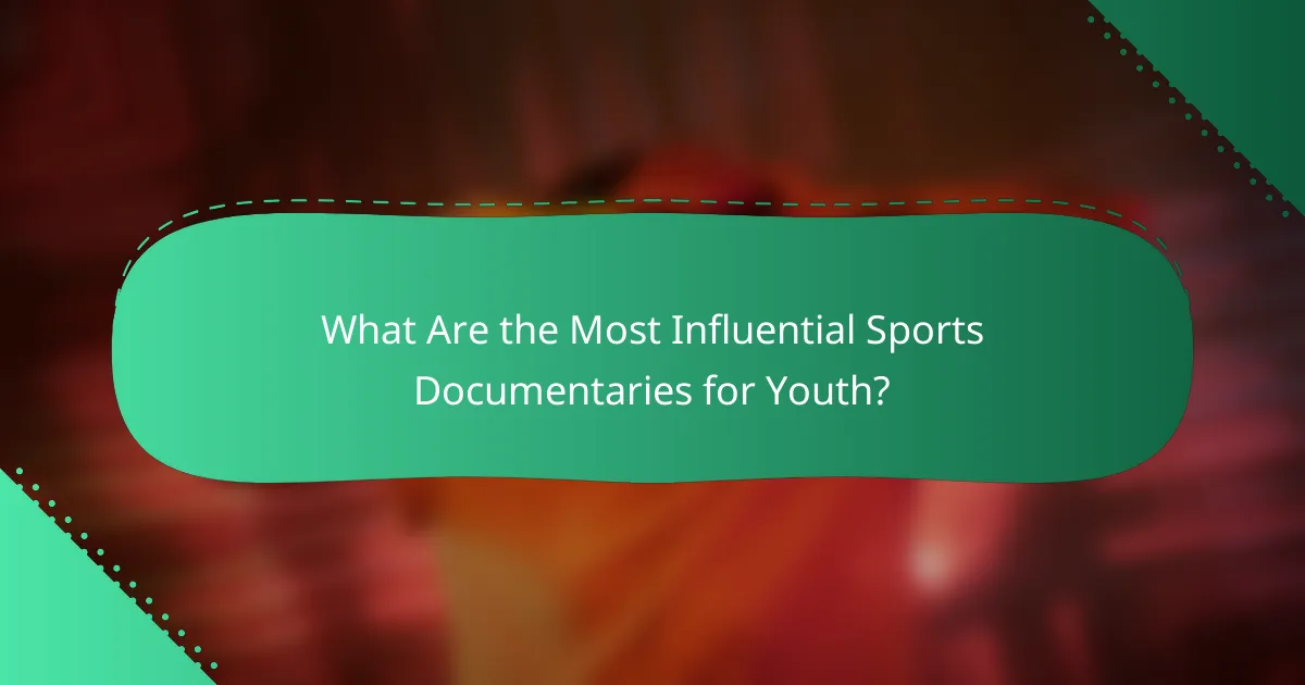 What Are the Most Influential Sports Documentaries for Youth?