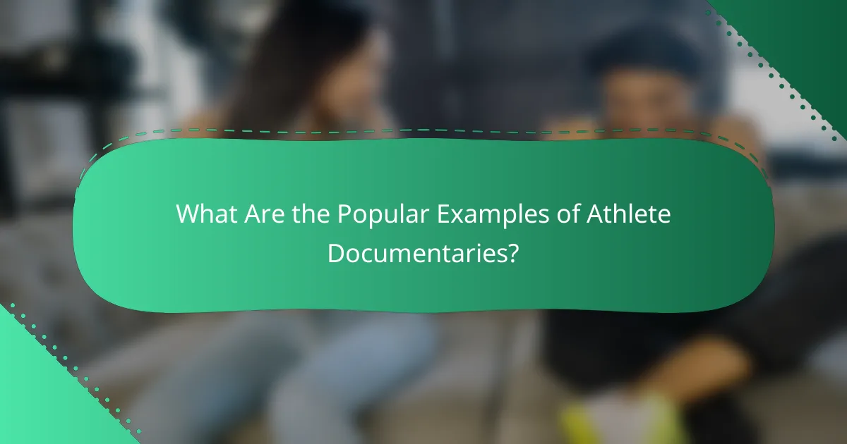 What Are the Popular Examples of Athlete Documentaries?