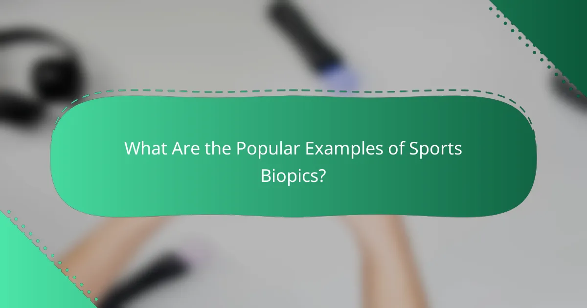 What Are the Popular Examples of Sports Biopics?