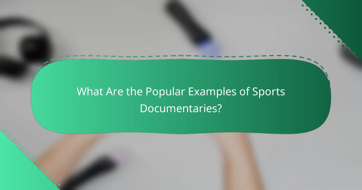 What Are the Popular Examples of Sports Documentaries?