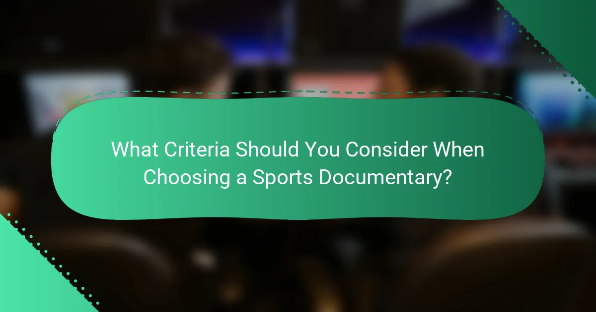 What Criteria Should You Consider When Choosing a Sports Documentary?