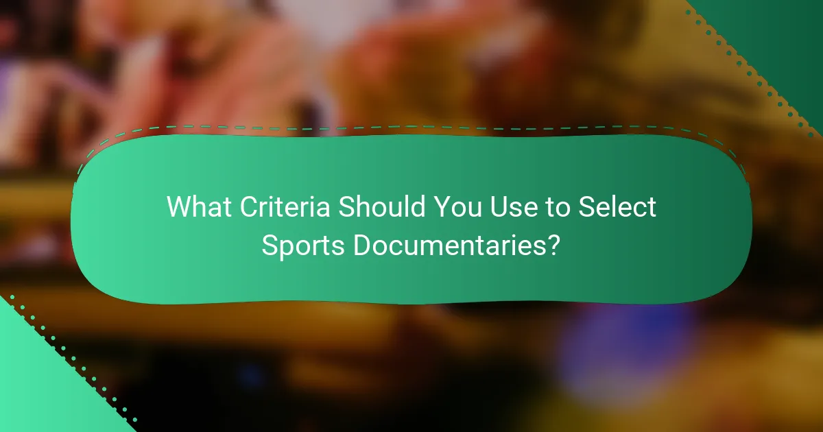 What Criteria Should You Use to Select Sports Documentaries?