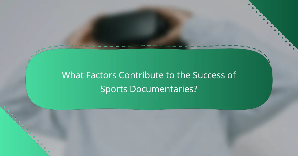 What Factors Contribute to the Success of Sports Documentaries?