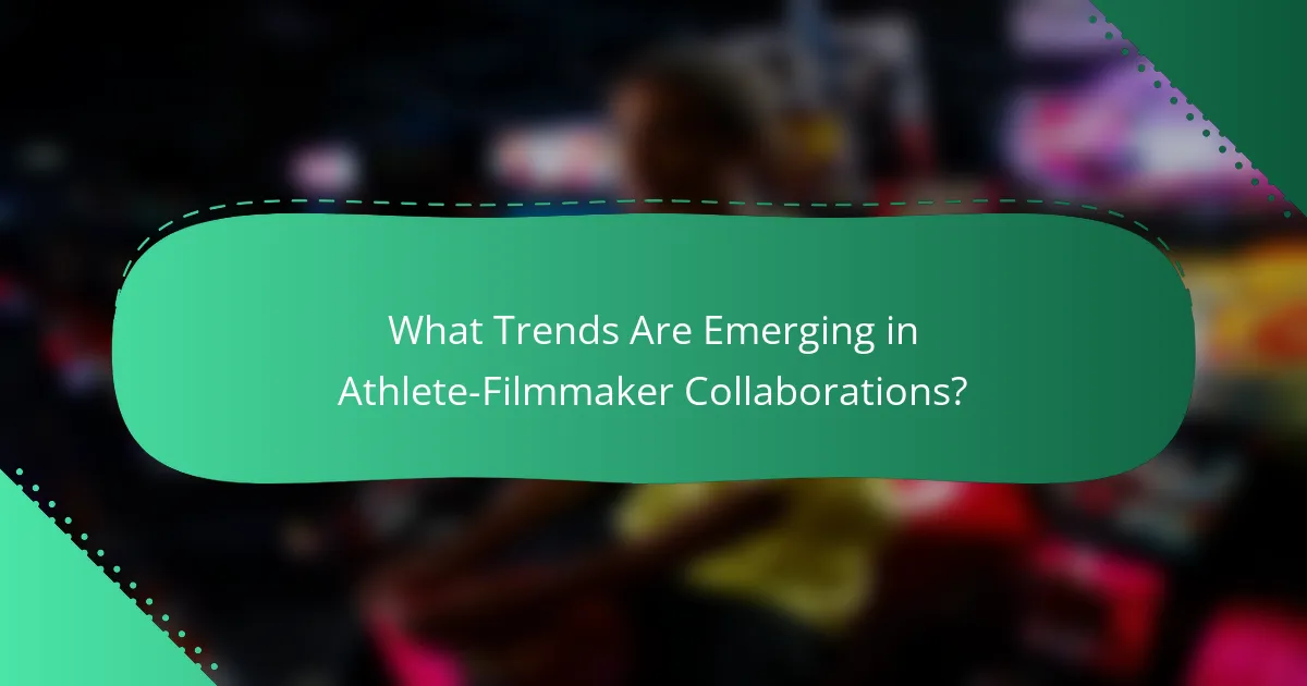 What Trends Are Emerging in Athlete-Filmmaker Collaborations?