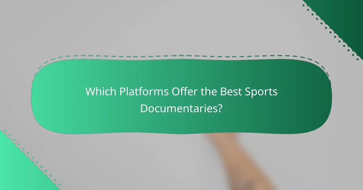 Which Platforms Offer the Best Sports Documentaries?