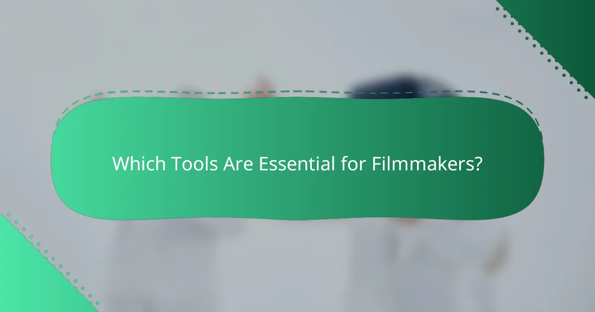 Which Tools Are Essential for Filmmakers?
