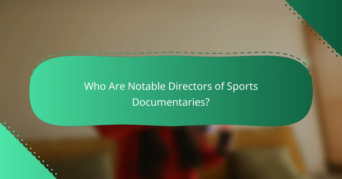 Who Are Notable Directors of Sports Documentaries?